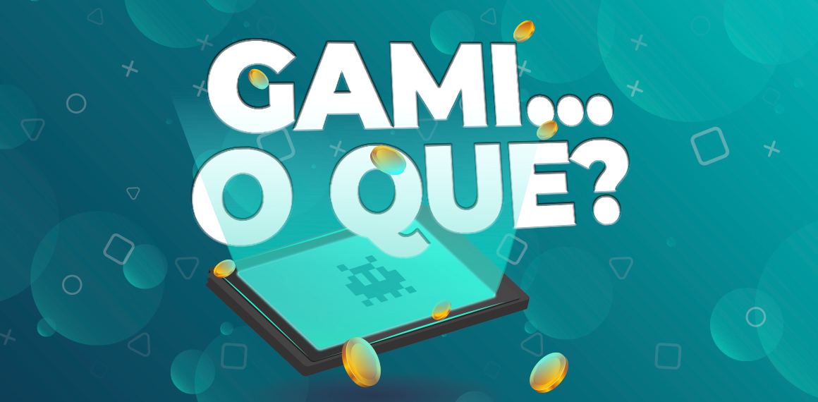 Gami…o que? O que é gamification ou gamificação?