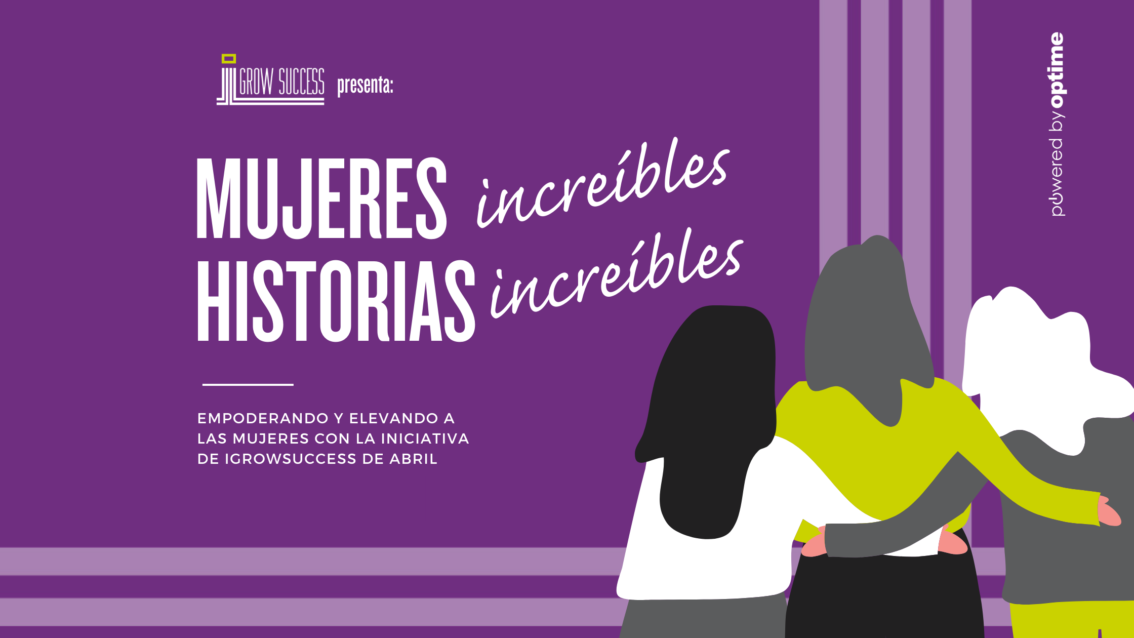Empoderando a mujeres increíbles con historias increíbles: Resumen de la iniciativa de abril de iGrowSuccess
